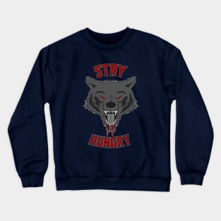 Stay Hungry Crewneck Sweatshirt